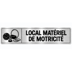 Plaque de porte Local Matériel de Motricité en PVC argent brossé - signalétique école maternelle - Immograv