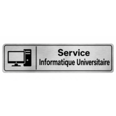Plaque de porte Service Informatique Universitaire - Signalétique Université & Enseignement Supérieur