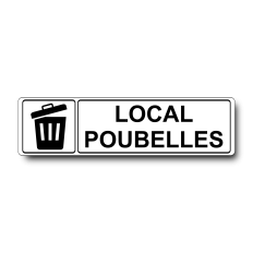 Plaque Local Poubelles - Signalétique en PVC